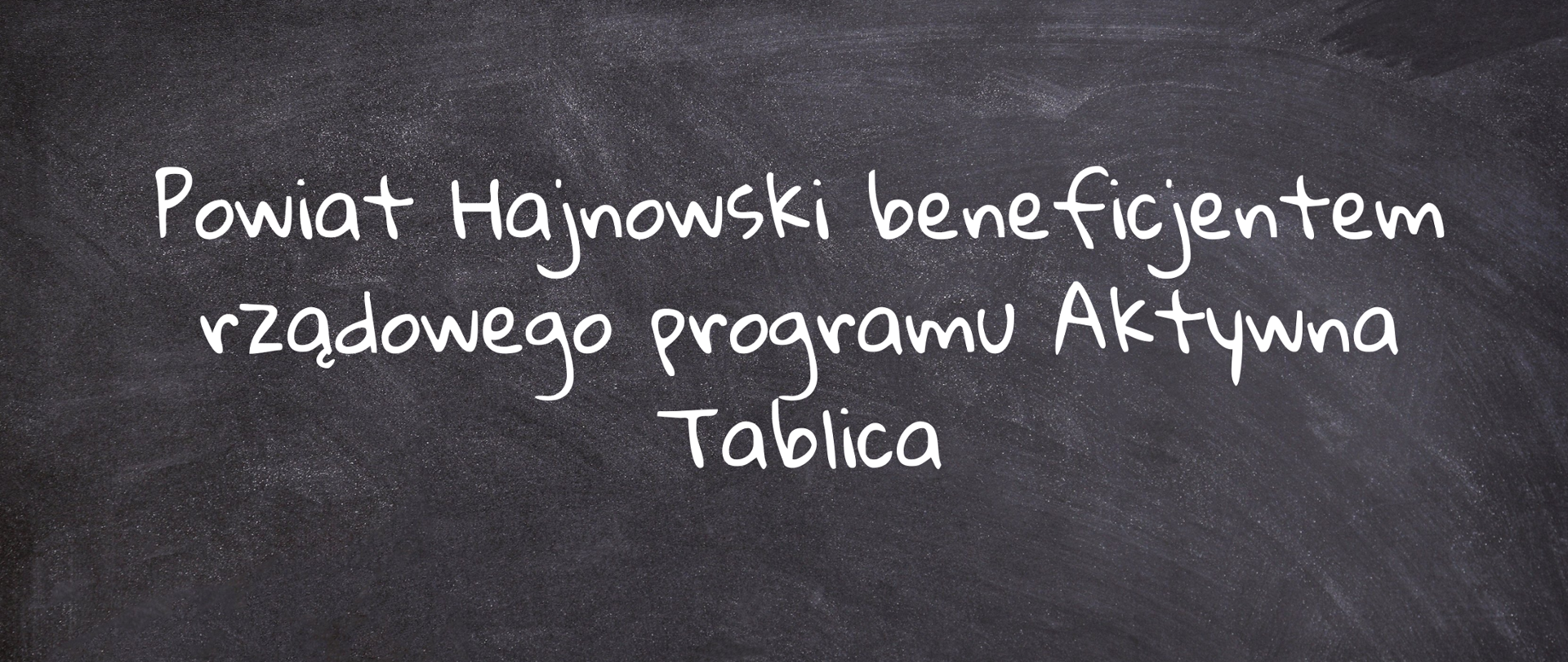 Powiat Hajnowski beneficjentem rządowego programu Aktywna Tablica