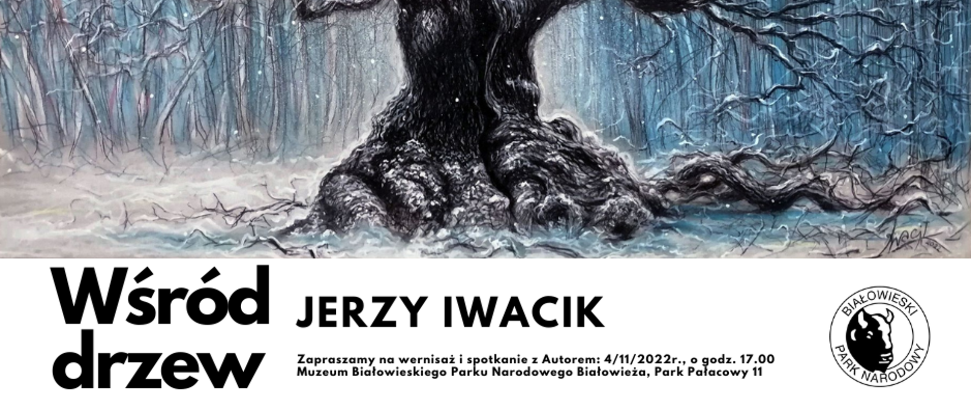 Grafika drzewa pod nią informacja o wystawie i logo Białowieskiego Parku Narodowego