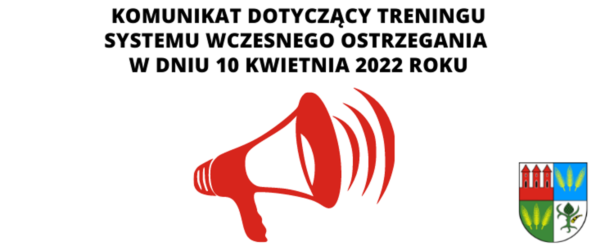 Grafika ilustruje ogłoszenie o treningu systemu wczesnego ostrzegania. Na grafice: napis "Komunikat dotyczący treningu systemu wczesnego ostrzegania", pod napisem czerwony uproszczony rysunek megafonu, w dolnym prawym rogu herb Powiatu Przasnyskiego.