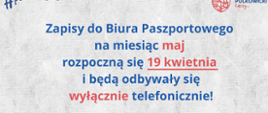 Zapisy do Biura Paszportowego na miesiąc maj rozpoczną się 19 kwietnia i będą odbywały się wyłącznie telefonicznie 