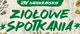 plakat informujący o wydarzeniu: Ziołowe spotkania. Informacje o wydarzeniu w treści poniżej