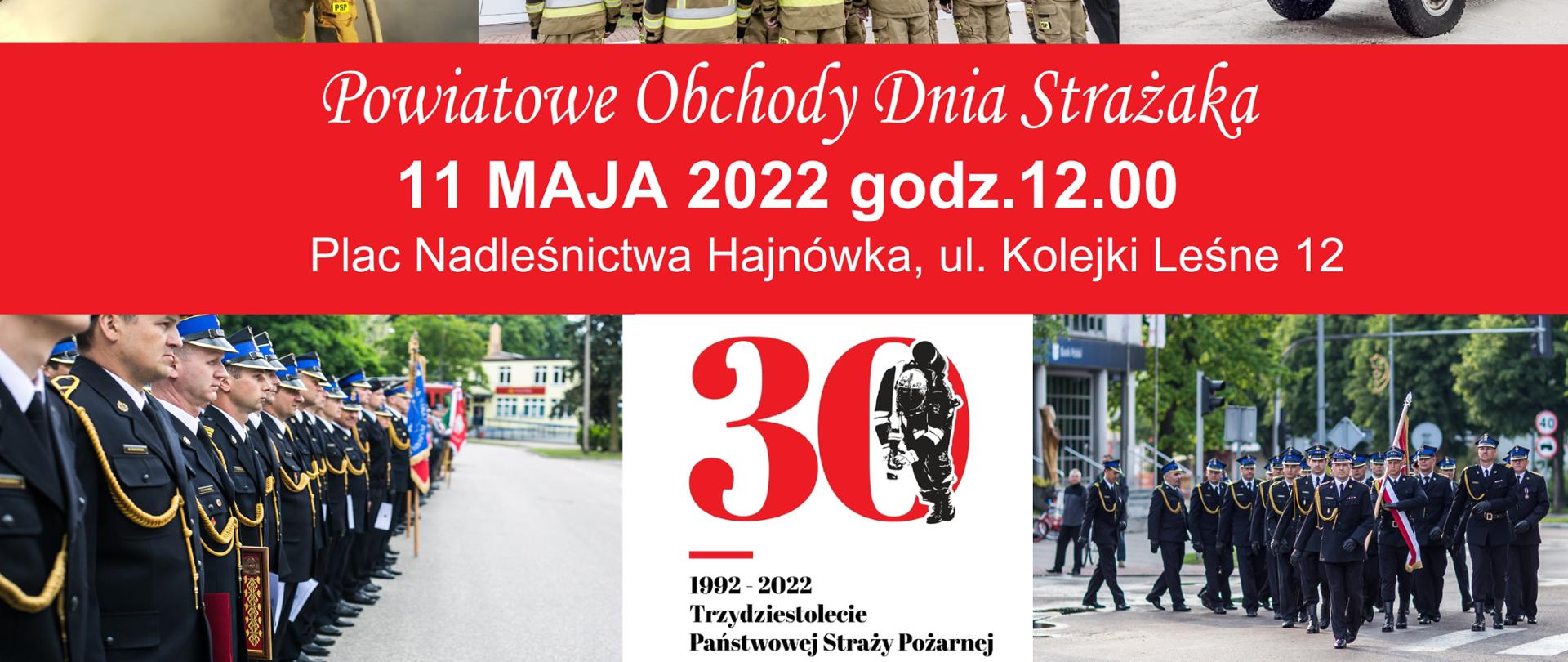Powiatowe Obchody Dnia Strażaka 11 maja 2022, godzi. 12.00, plac Nadleśnictwa Hajnówka, ul. Kolejki Leśna 12