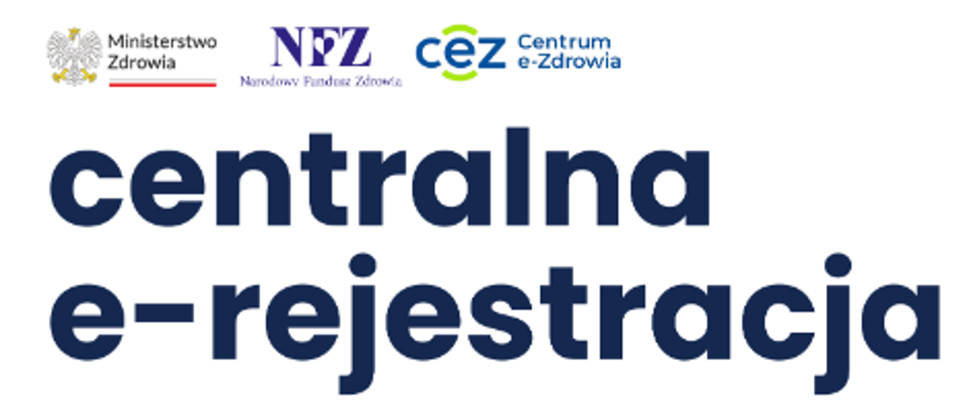 Logo Ministerstwa Zdrowia, Narodowego Funduszu Zdrowia oraz Centrum e-Zdrowia. Duży napis: centralna e-rejestracja dostępna przez Internetowe Konto Pacjenta IKP, aplikację mobilną mojeIKP oraz przez placówkę medyczną
