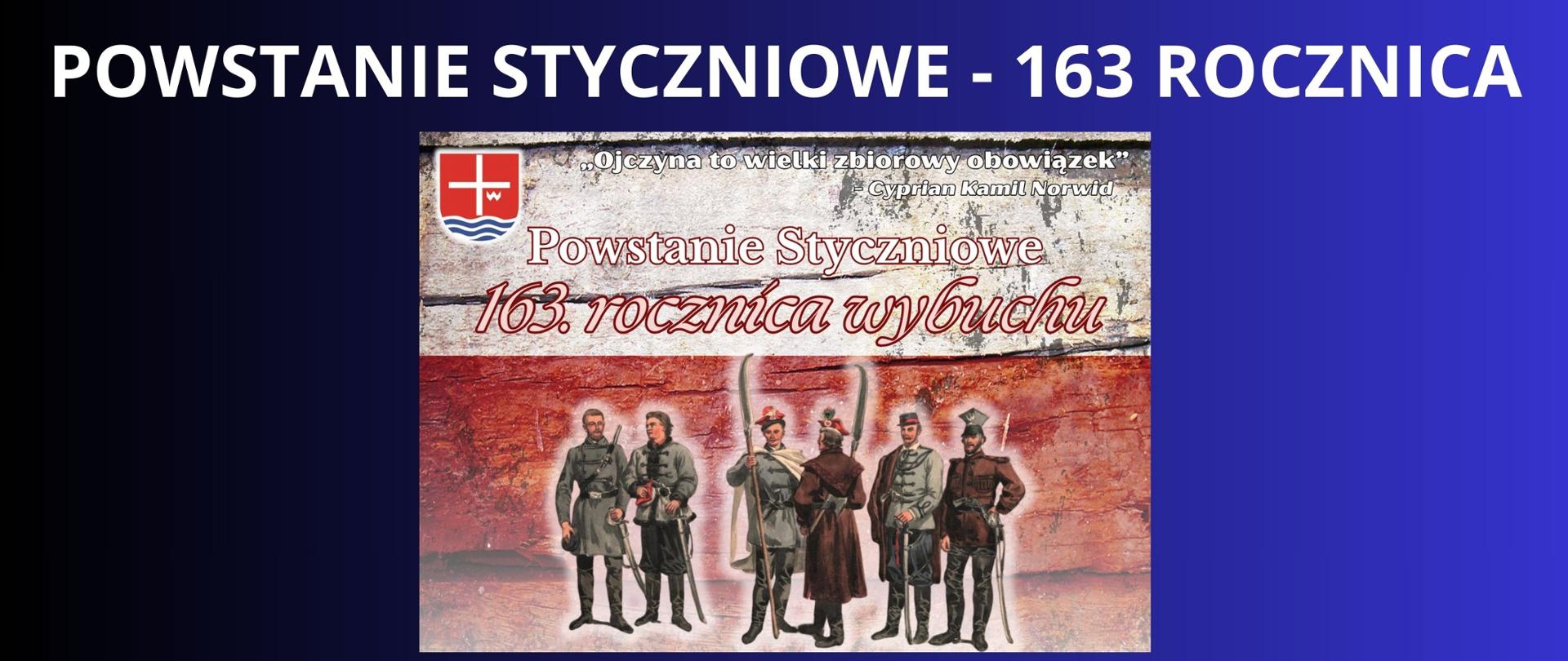 Granatowe tło z białym napisem "Powstanie Styczniowe - 163 rocznica". Pod napisem adekwatny do tego święta plakat.
