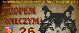 Plakat III powiatowego marszu Tropem Wilczym