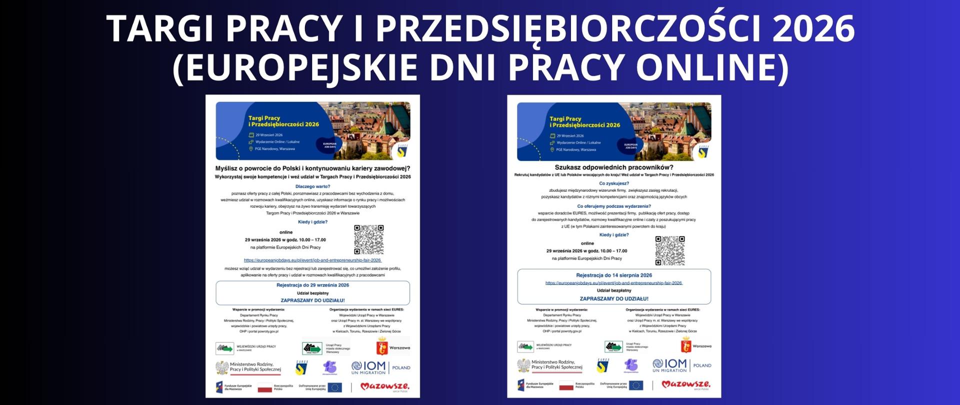 Granatowe tło z białym napisem "TARGI PRACY I PRZEDSIĘBIORCZOŚCI 2026 (EUROPEJSKIE DNI PRACY ONLINE)". Pod napisem dwie ulotki z informacjami dotyczące targów m.in. dlaczego warto, kiedy i gdzie, co zyskujesz, co oferujemy, od kiedy rejestracja. 