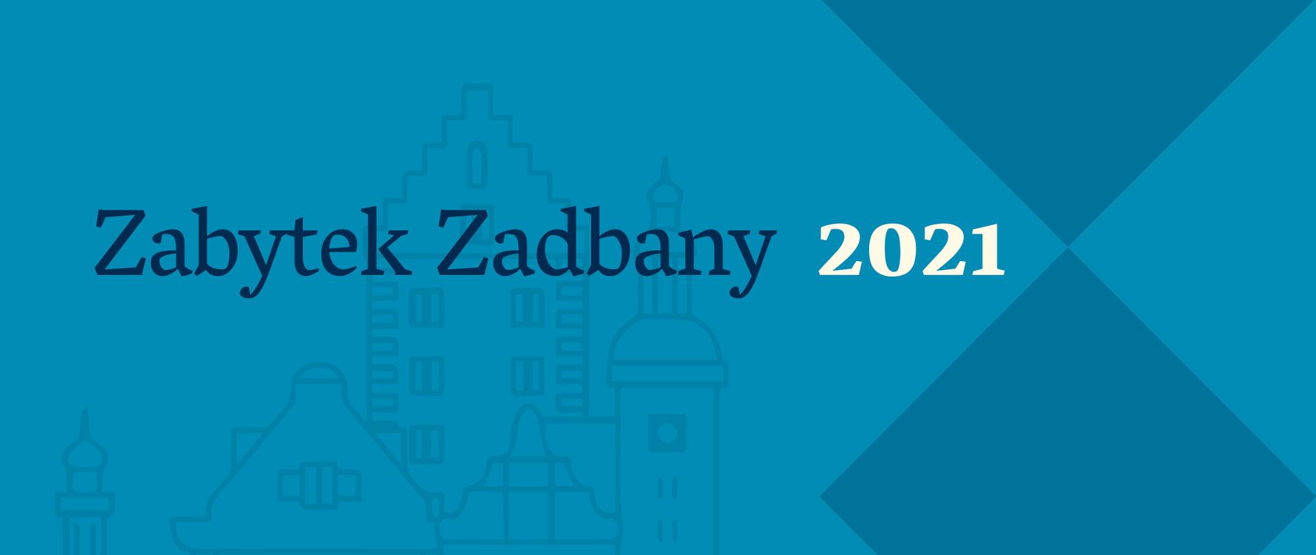 Zabytek Zadbany 2021