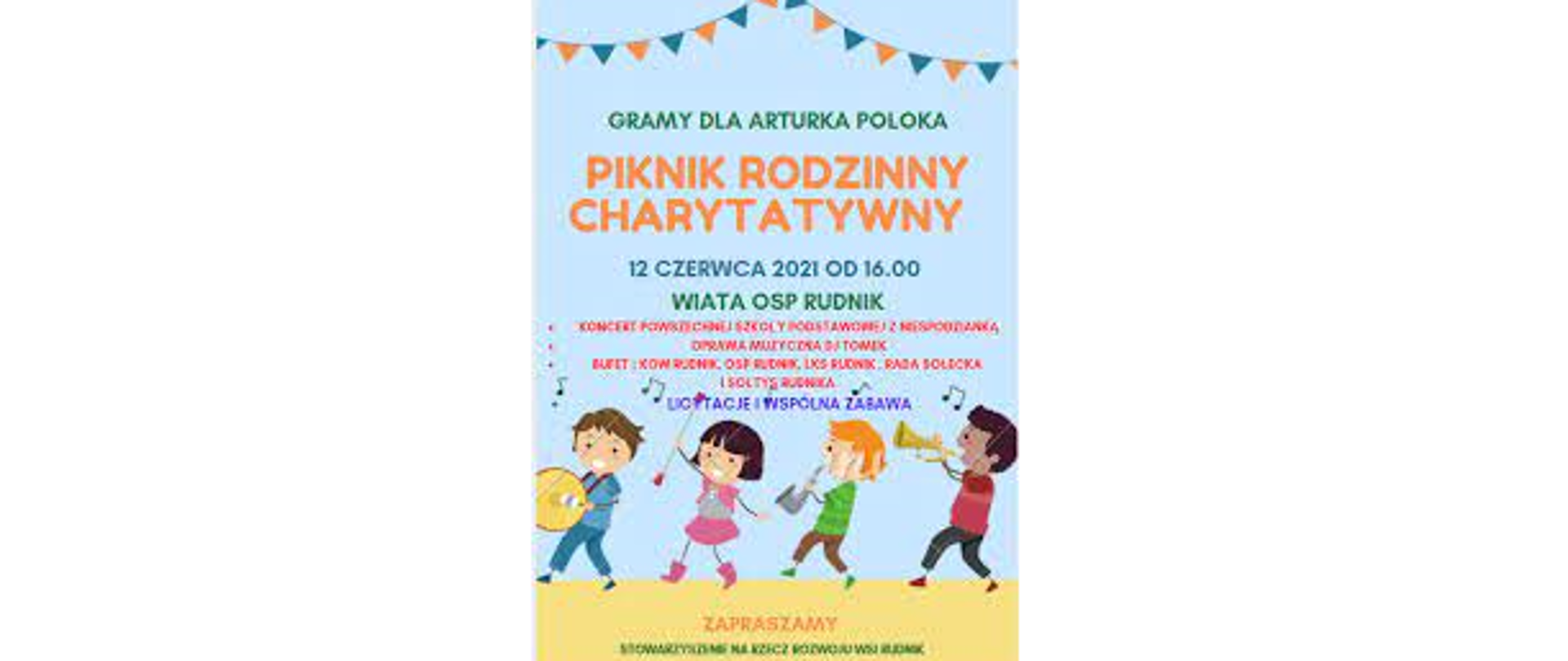 Hasło Pikniku: Gramy dla Arturka Poloka, 12 czerwca 2021 roku od godziny 16, wiata OSP Rudnik. Jako ilustracja grające na instrumentach muzycznych dzieci.