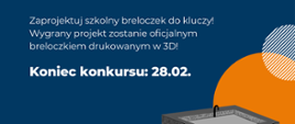 Napis Zaprojektuj szkolny breloczek do kluczy. Koniec konkursu 28 lutego 2022 roku. 