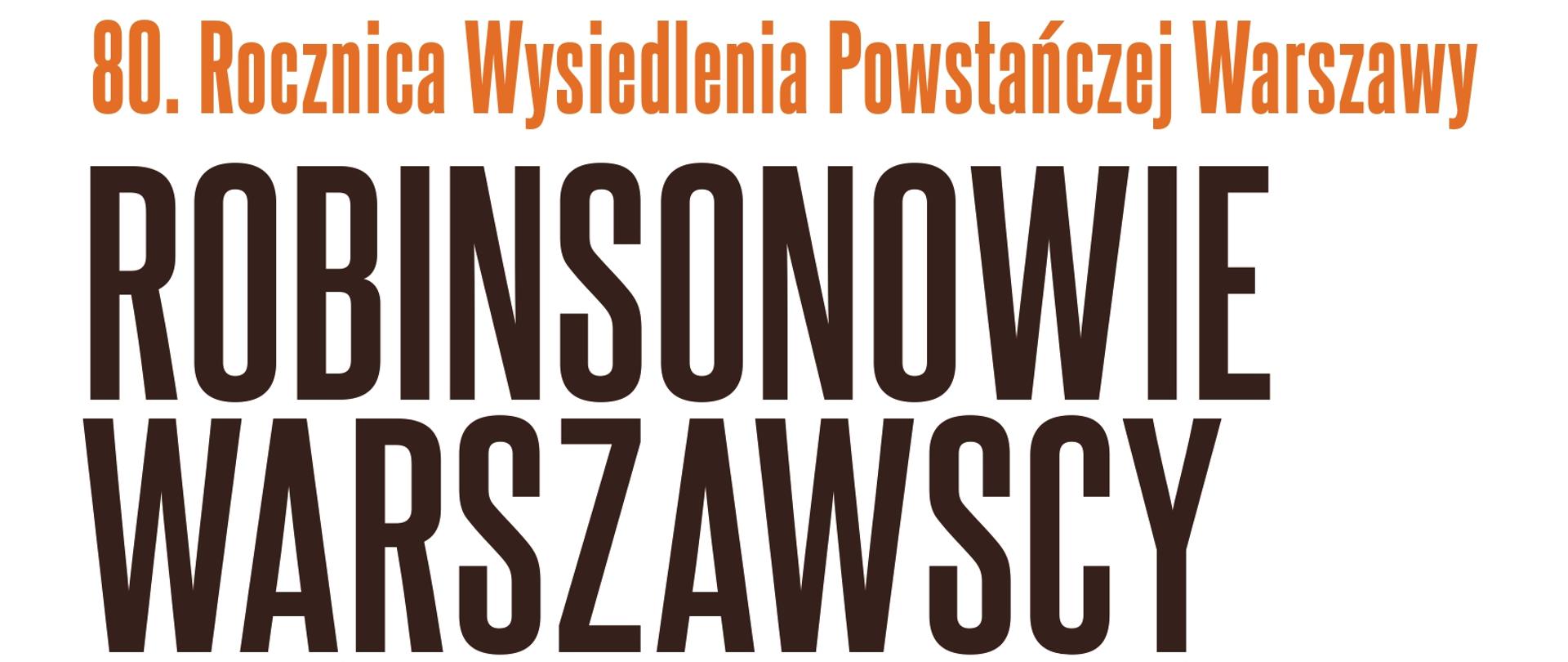 Robinsonowie warszawscy: ostatni i pierwsi mieszkańcy stolicy