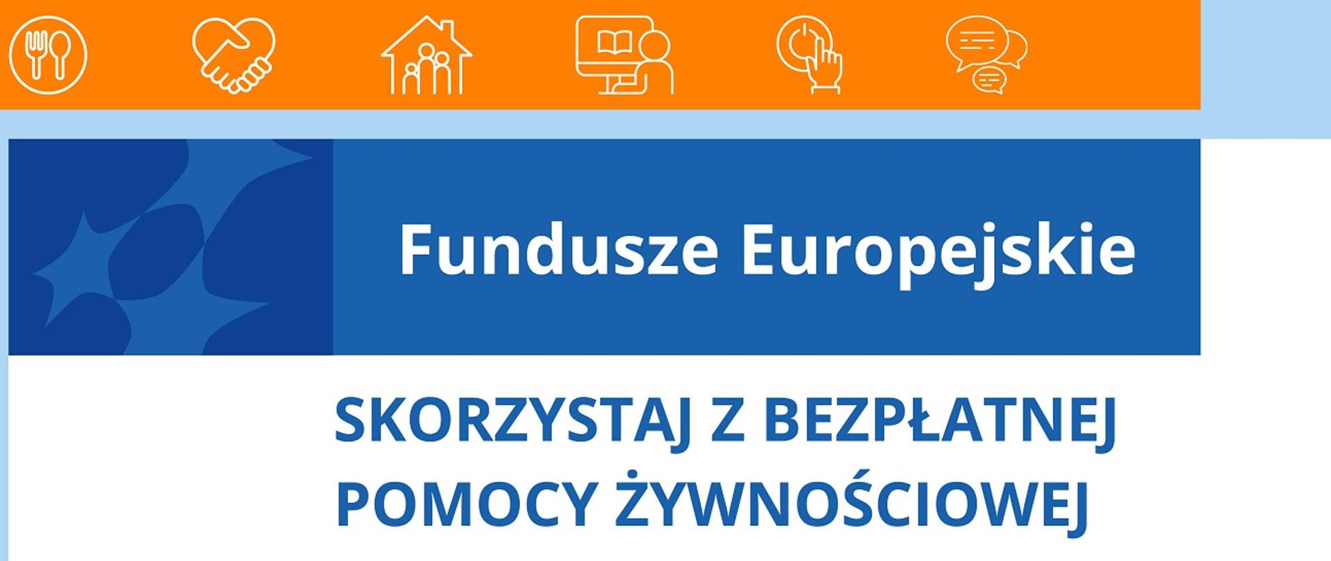 jasno niebieskie tło, pomarańczowe wstawki napis fundusze europejskie skorzysta z bezpłatnej pomocy żywnościowej 