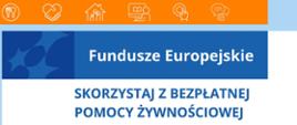 jasno niebieskie tło, pomarańczowe wstawki napis fundusze europejskie skorzysta z bezpłatnej pomocy żywnościowej 