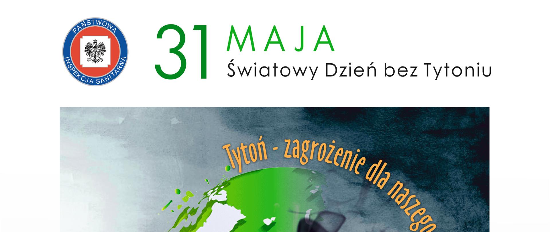 31 maja - światowy dzień bez tytoniu. Chroń swoje zdrowie i swoją planetę. Telefoniczna poradnia pomocy palącym: 801 108 108
