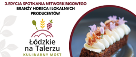 „Łódzkie na Talerzu – Kulinarny Most” – spotkanie branży HoReCa z lokalnymi producentami