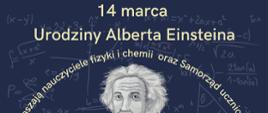 ŚWIĘTUJEMY ROCZNICĘ URODZIN EINSTEINA