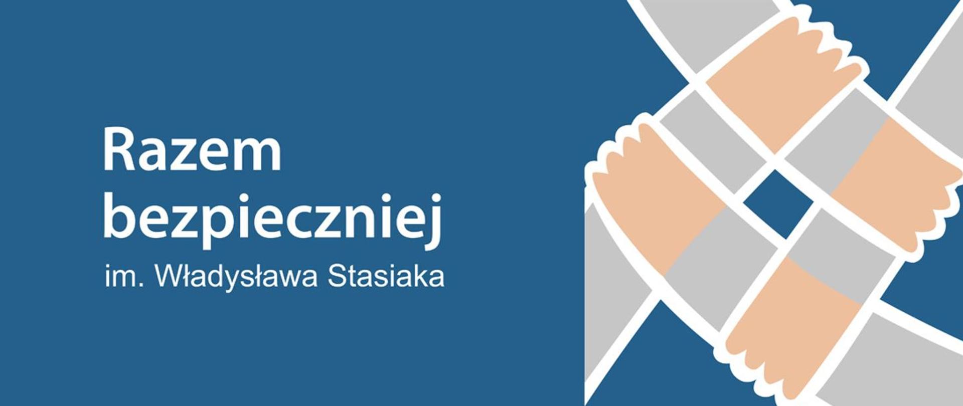 Rządowy Program ograniczania przestępczości i aspołecznych zachowań Razem bezpieczniej im. Władysława Stasiaka na lata 2022 - 2024