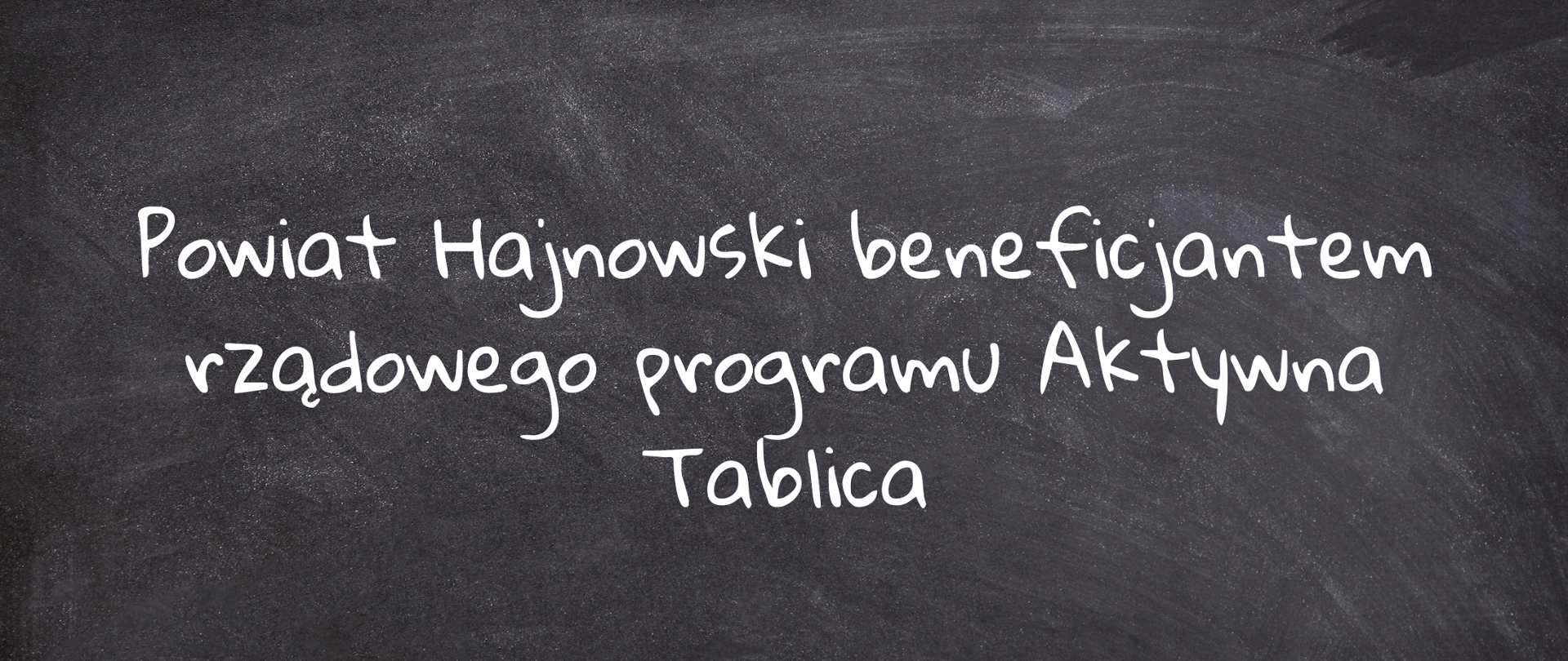 Powiat Hajnowski beneficjentem rządowego programu Aktywna Tablica