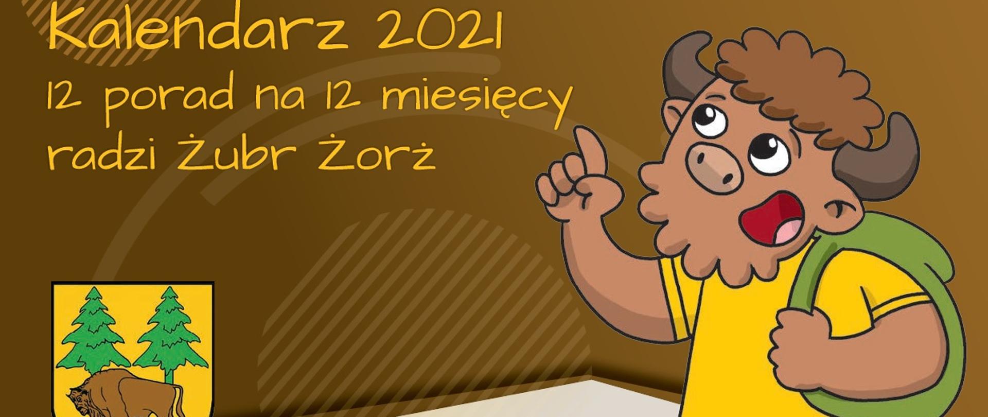 Okładka Kalendarza 2021 "12 porad na 12 miesięcy - radzi Żubr Żorż"