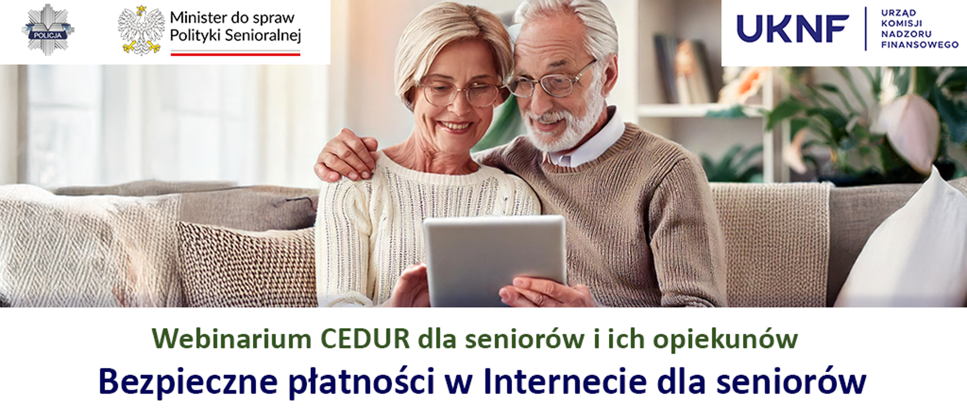 Grafika przedstawiająca uśmiechnięte małżeństwo seniorów siedzące na kanapie i oglądające coś na tablecie. Grafika informuje o webinarium CEDUR dla seniorów i ich opiekunów o tytule: Bezpieczne płatności w Internecie dla seniorów. Odbędzie się 17 kwietnia 2025 roku w godzinach 10:00 do 12:30.
