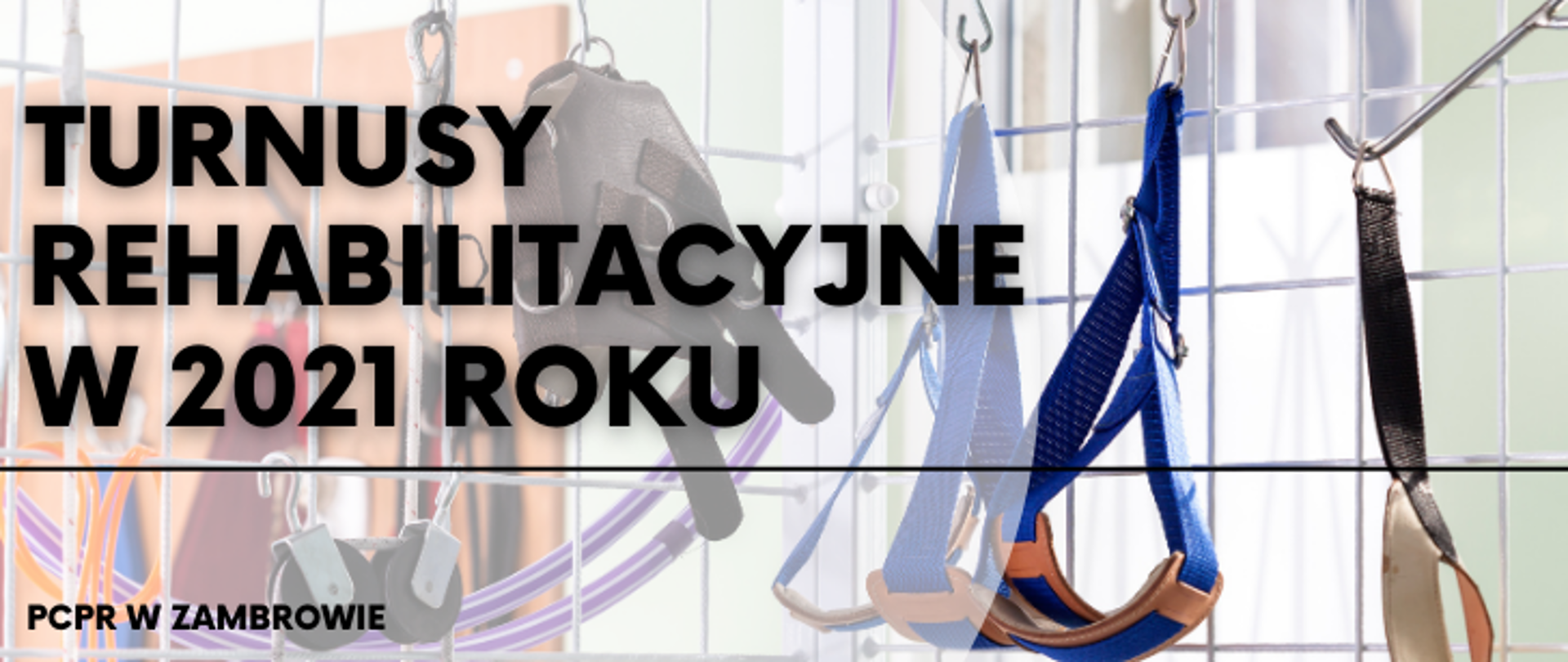 banner reklamowy z napisem "Turnusy rehabilitacyjne w 2021 roku PCPR w Zambrowie" na obrazku znajduje się sprzęt rehabilitacyjny 