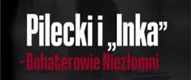 plakat spotkanie w miejskiej bibliotece Pilecki i "Inka"