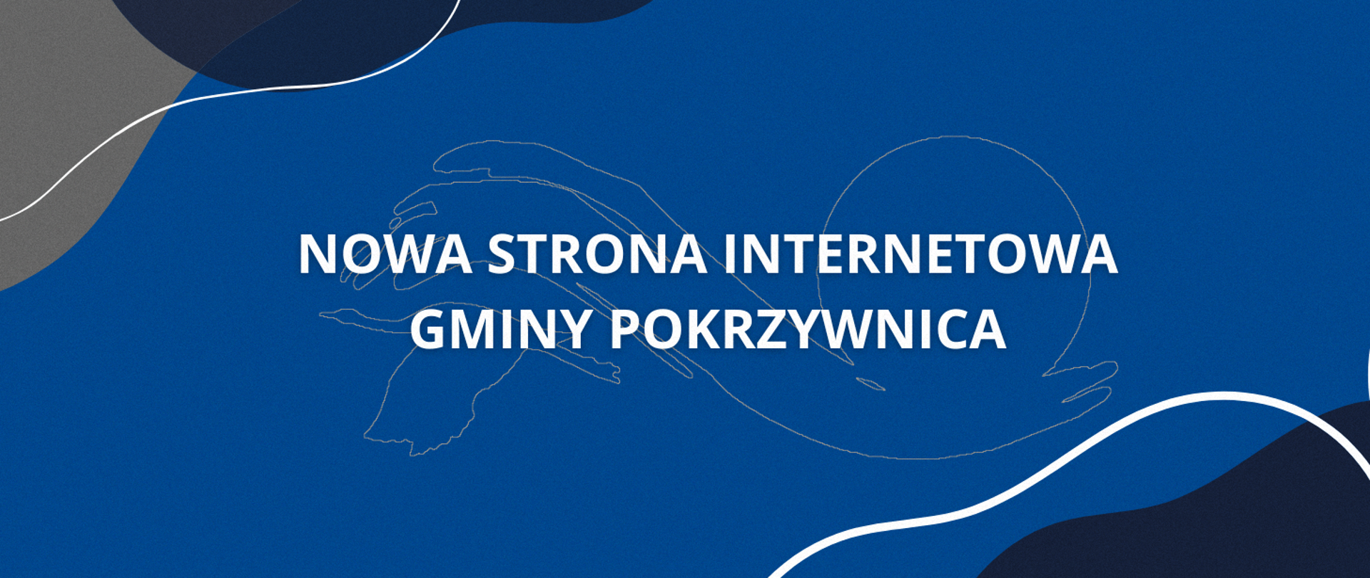 Grafika w odcieniach niebieskiego z abstrakcyjnymi kształtami w tle. Na środku znajduje się duży, jasnoszary napis: „NOWA STRONA INTERNETOWA GMINY POKRZYWNICA”. W tle widoczny jest delikatny kontur rysunku przedstawiającego ptaka i słońce.