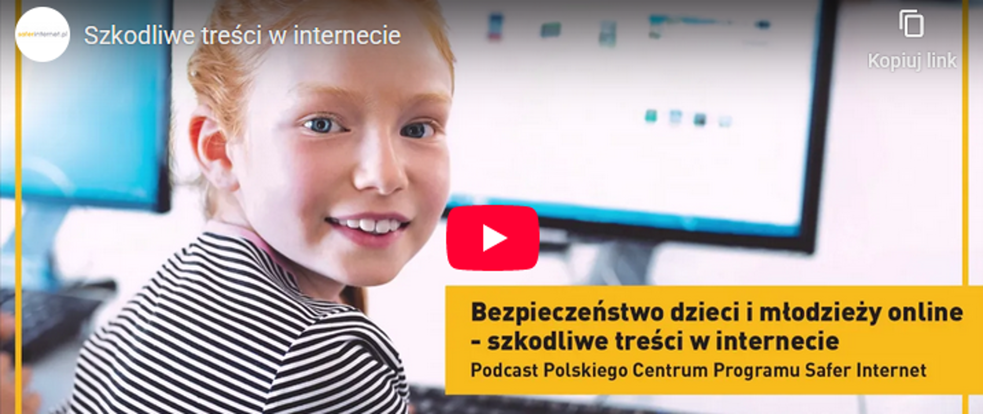 Dziewczynka uśmiechnięta. Znak YouTube napis: Bezpieczeństwo dzieci i młodzieży online - szkodliwe treści w internecie