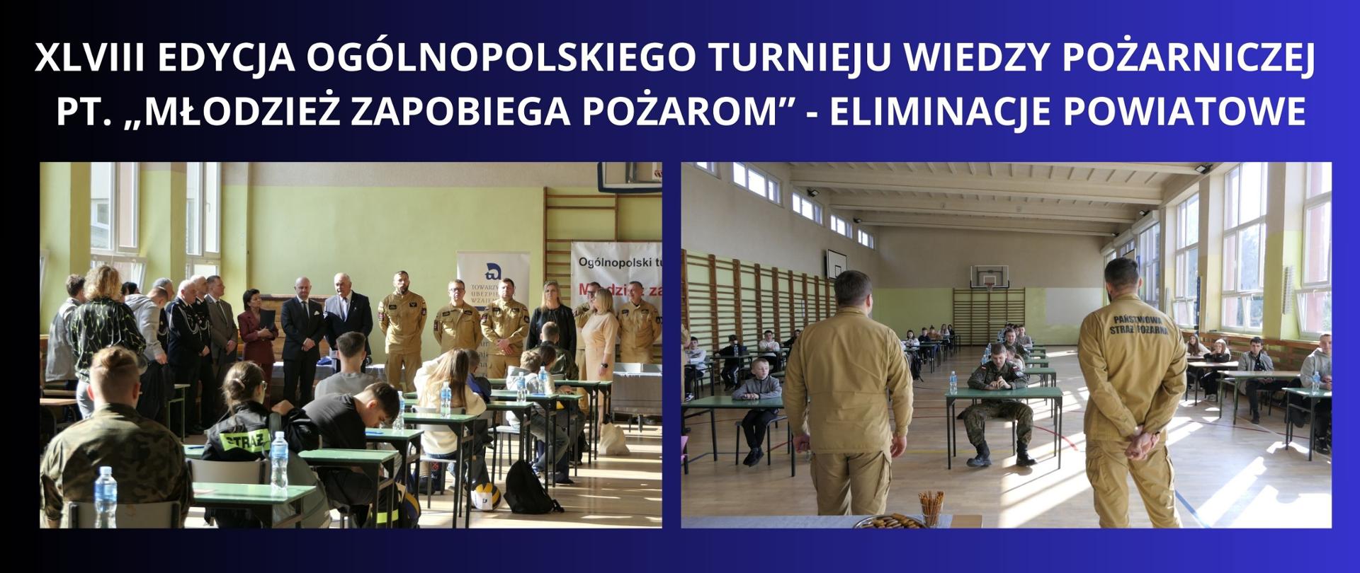 Granatowe tło z białym napisem "XLVIII edycja OGÓLNOPOLSKIEGO TURNIEJU WIEDZY POŻARNICZEJ pt. „Młodzież Zapobiega Pożarom” - eliminacje powiatowe". Pod napisem dwa zdjęcia z wydarzenia pokazujący wizerunek uczestników, władzy powiatu, i służb mundurowych wraz ze sponsorami wydarzenia. 