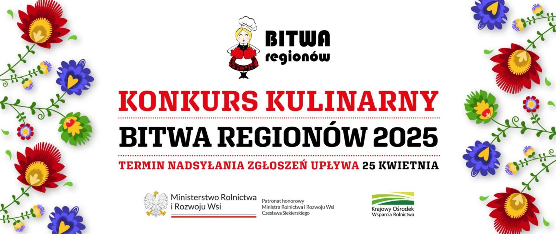 Białe tło z kwiatami w motywie ludowym z postacią ludową. Napisy: "Konkurs kulinarny, bitwa regionów m2025, termin nadsyłania zgłoszeń upływa 25 kwietnia". 