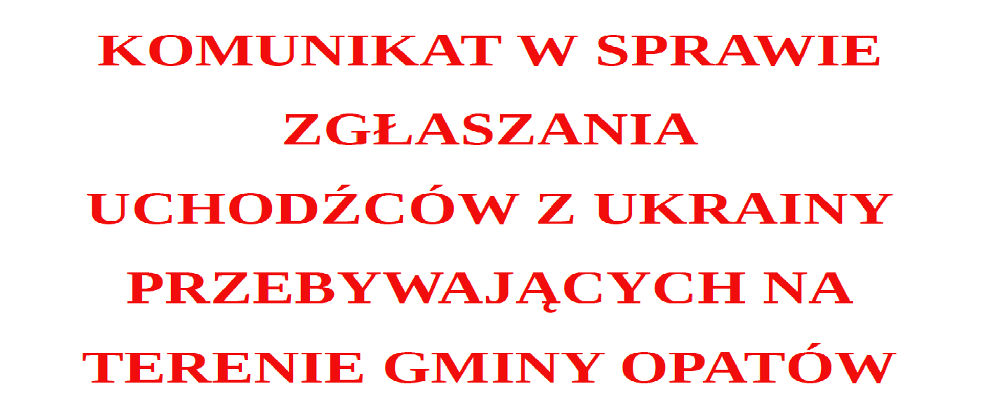 Komunikat w sprawie zgłaszania uchodźców z Ukrainy przebywających na terenie Gminy Opatów
