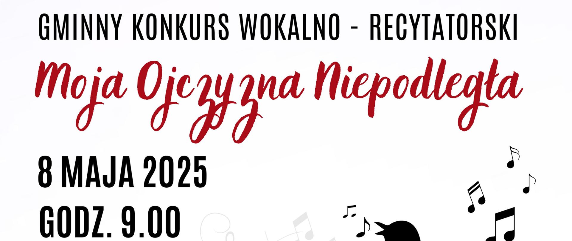 Gminny Konkurs Wokalno-Recytatorski "Moja Ojczyzna Niepodległa" 8 maja 2025 godz. 9:00 Obrazek ptaka siedzącego na kluczu wiolinowymi i nuty wokoło. Szkoła Podstawowa im. Królowej Jadwigi w Tłuszczu