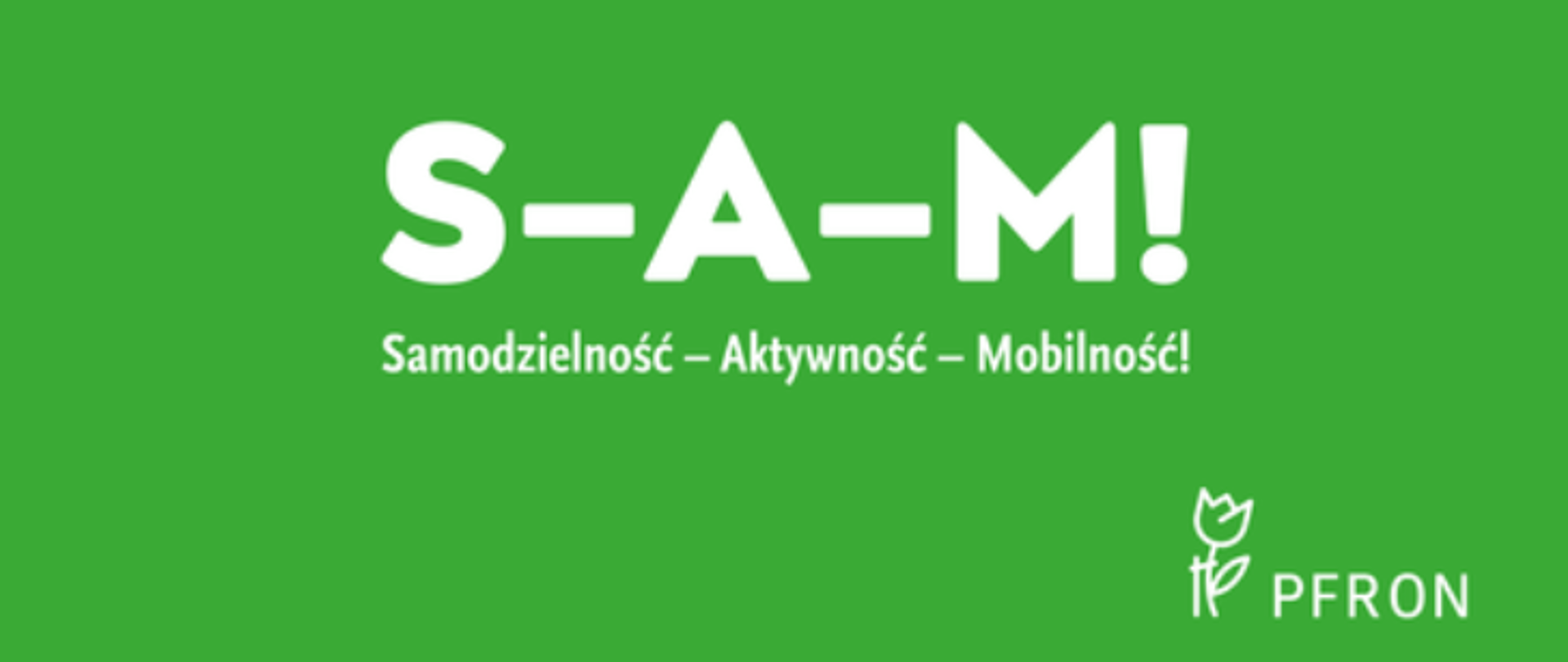 Logotyp rządowego programu realizowanego przez Państwowy Fundusz Rehabilitacji Osób Niepełnosprawnych - Samodzielność - Aktywność - Mobilność!. Białe napisy na zielonym tle.
