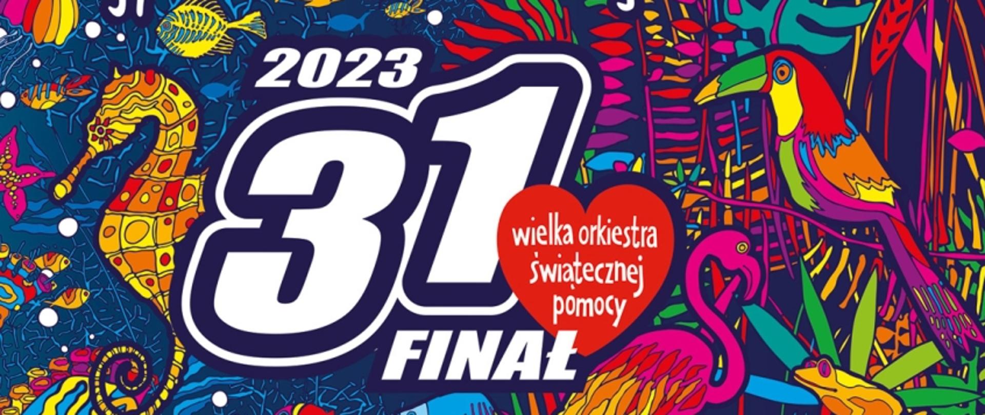 Plakat z napisem 31 finał Wielkiej Orkiestry Świątecznej Pomocy. Na niebieskim tle widać kolorowe zwierzęta. Na środku jest duże czerwone serce z logo finału.
