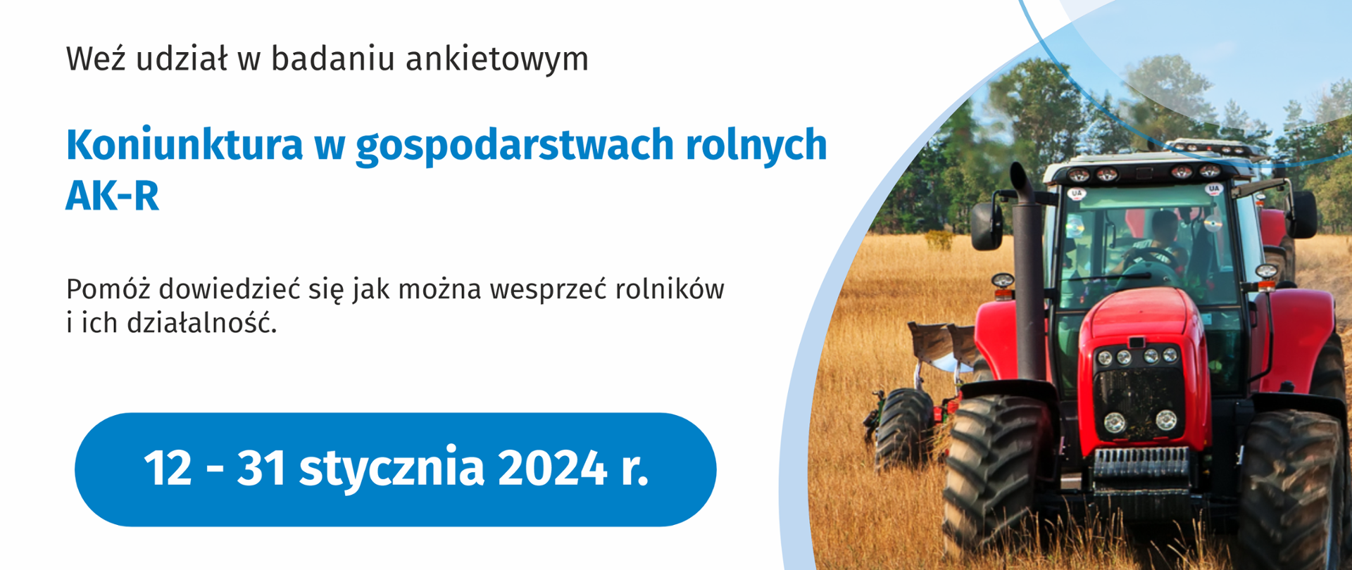 Badanie statystyczne z zakresu rolnictwa - Ankieta koniunktury w gospodarstwie rolnym 12-31.01.2024 r.
