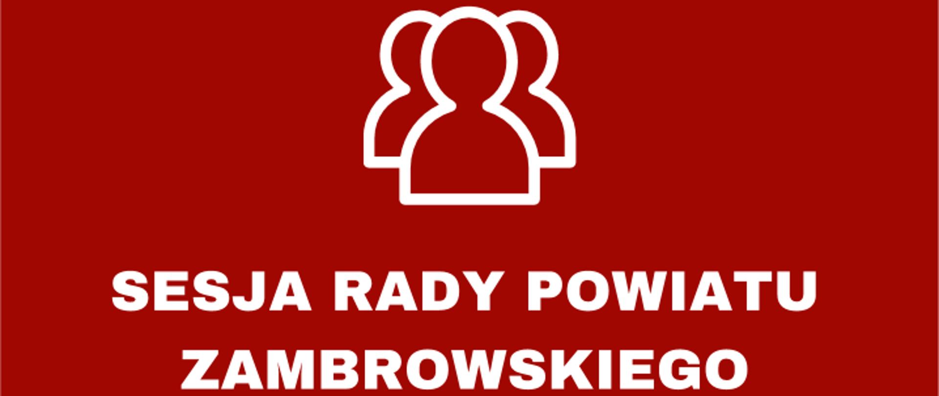 SESJA RADY POWIATU ZAMBROWSKIEGO