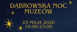 Plakat z napisem Dąbrowska Noc Muzeów. 23 Maja 2026 19:00-23:00