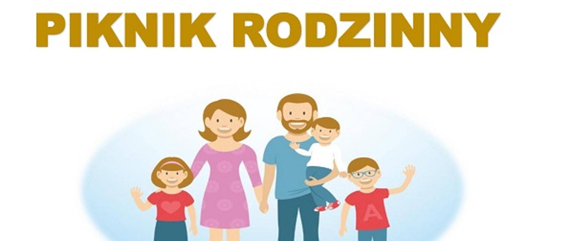 Plakat jest zaproszeniem na Piknik Rodzinny. Przedstawia uśmiechnięta mamę, tatę i troje dzieci na białym tle 