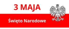 Grafika przedstawia u góry flagę Polski , na której po prawej stronie znajduje się orzeł a po lewej napisy: "3 maja", "Święto narodowe".