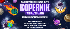 Na plakacie widnieje nazwa wydarzenia i krótkie zachęcające do uczestnictwa slogany jak: "Teatrzyk kamishibai", "Jak działa dzień i noc?" oraz elementy graficzne jak kosmonauta niosący planety czy meteoryt.