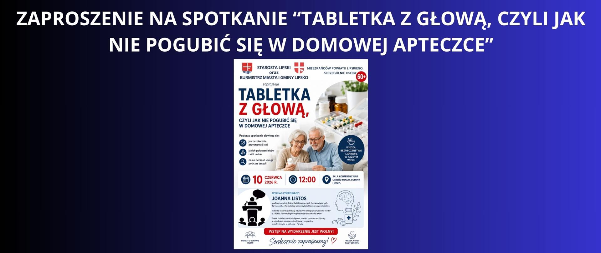 Granatowe tło z białym napisem "Zaproszenie na spotkanie „Tabletka z głową, czyli jak nie pogubić się w domowej apteczce”. Pod napisem plakat z tego wydarzenia.