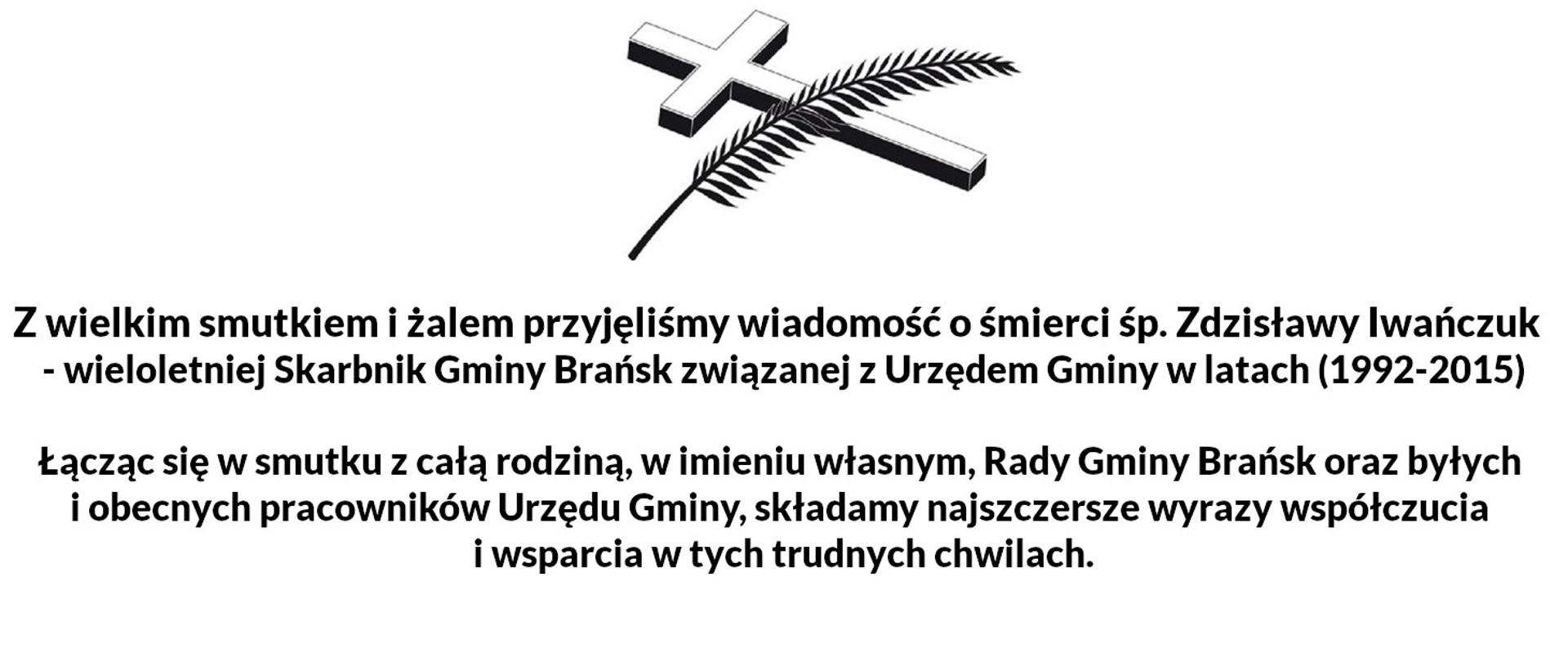 Kondolencje Wójta Gminy Brańsk wraz z pracownikami oraz Przewodniczącego Rady Gminy Brańsk wraz z radnymi rodzinie śp. Zdzisławy Iwańczuk - wieloletniej Skarbnik Gminy Brańsk