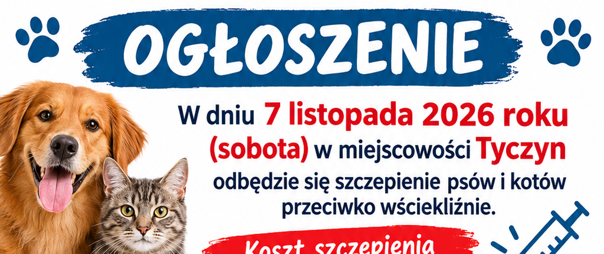 Plakat informuje o szczepieniu psów i kotów przeciwko wściekliźnie w Tyczynie 7 listopada 2026 r. Koszt szczepienia to 45 zł, a na grafice podano harmonogram i punkty szczepień oraz numer kontaktowy w sprawie wizyt domowych: 604 434 678.