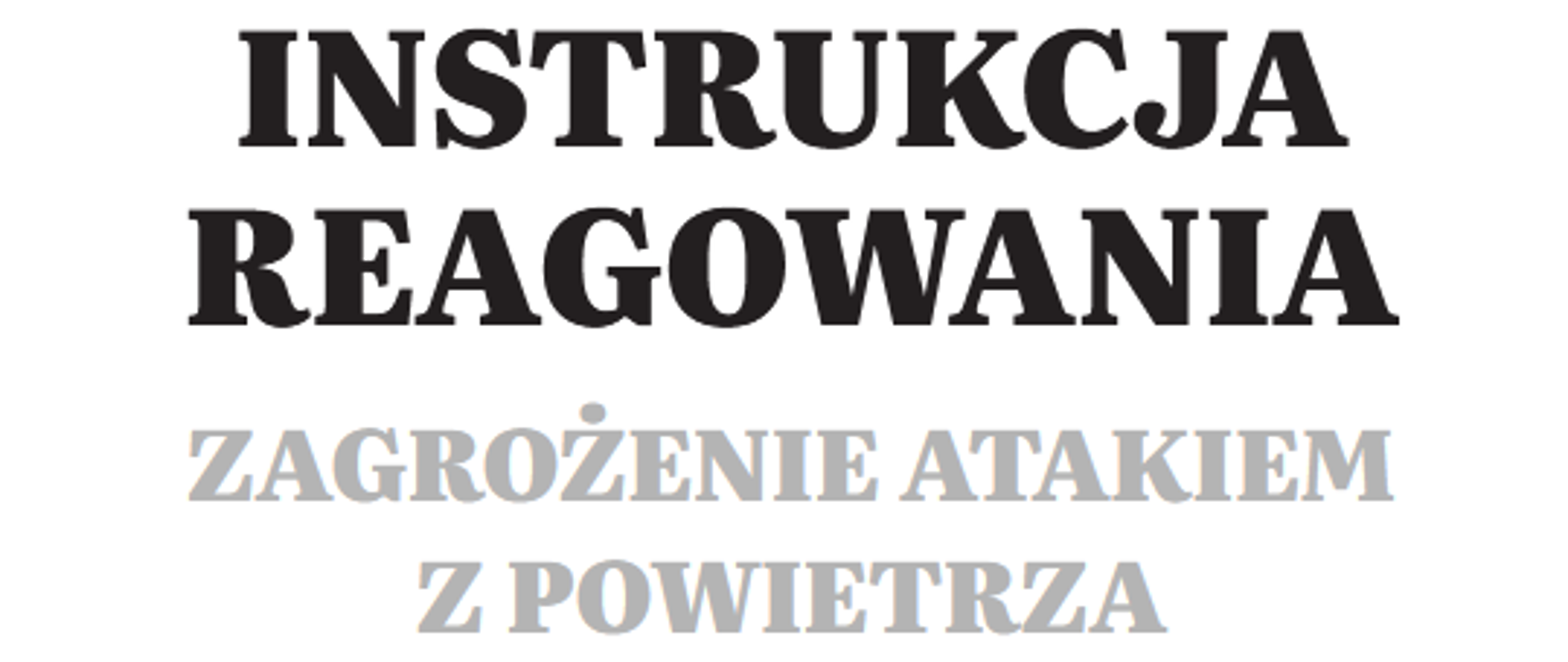 INSTRUKCJA
REAGOWANIA