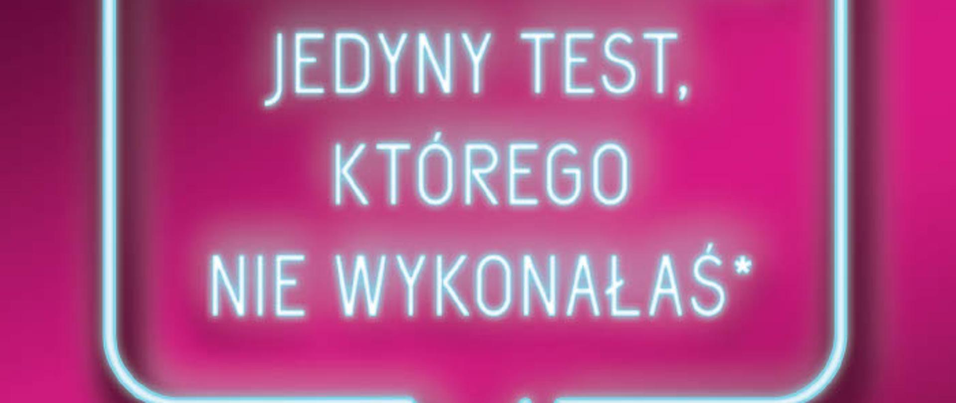 Plakat informujący o kampanii społecznej "Jedyny taki test" . Plakat w kolorze różowym z napisem" prawdopodobnie jedyny test, którego nie wykonałeś" i kodem QR. który przenosi do strony dedykowanej kampanii 