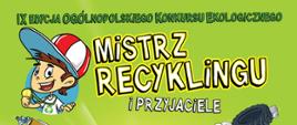 15 stycznia 2023 rusza IX edycja Ogólnopolskiego Konkursu Ekologicznego „Mistrz Recyklingu i Przyjaciele” dla dzieci szkół podstawowych. Jakie zadania mamy dla Was tym razem?