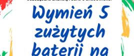 Plakat promujący akcję „Wymień 5 zużytych baterii na żarówkę LED!”, która odbędzie się 28 sierpnia o godz. 8:30 na Placu Targowym w Wietrzychowicach. Liczba żarówek ograniczona.