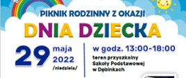 Piknik rodzinny z okazji Dnia Dziecka 29 maja 2022 roku w godz. 13-18 teren szkoły Podstawowej w Dębinkach