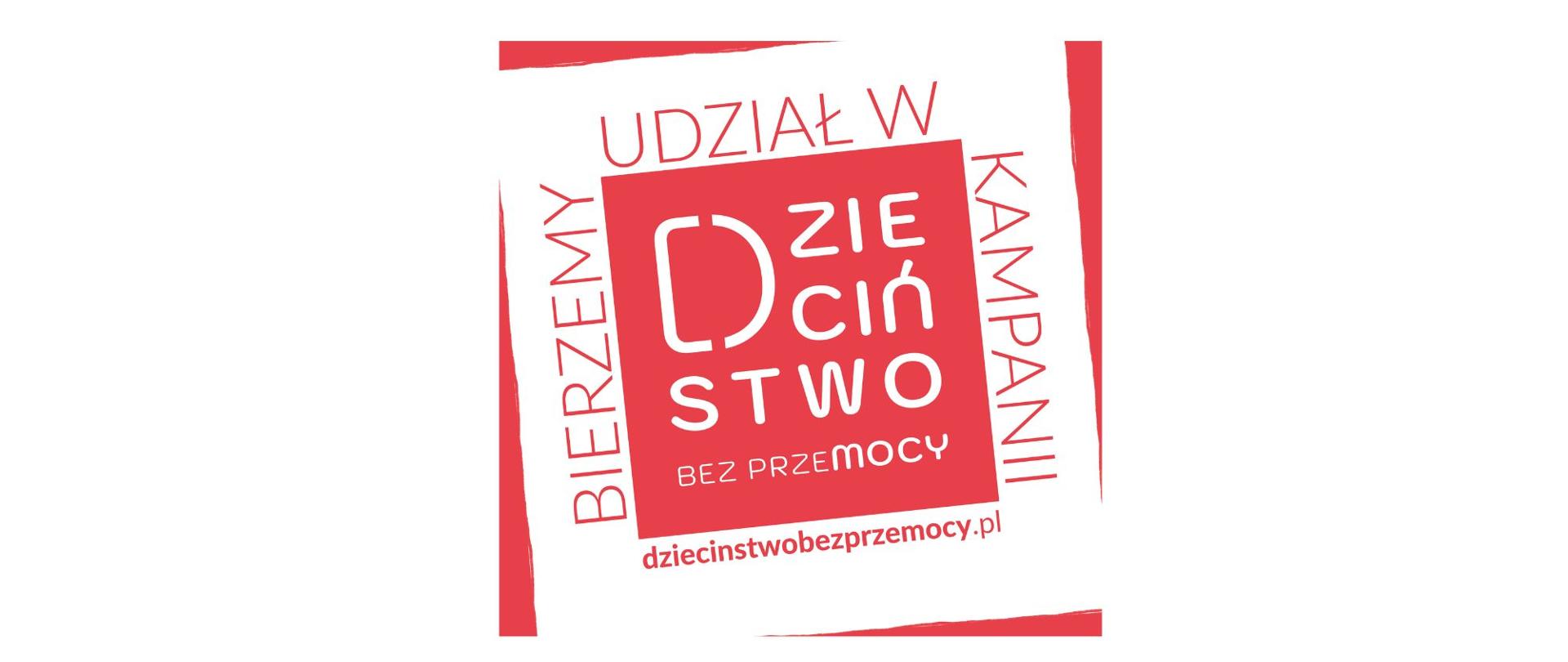Napis Udział w kampanii Dzieciństwo Bez Przemocy