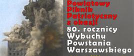 z lewej stronie zdjęcie bombardowanej kamienicy, z prawej strony czerwone litery powiatowy piknik patriotyczny z okazji białymi literami 80. rocznicy wybuchu Powstania Warszawskiego 