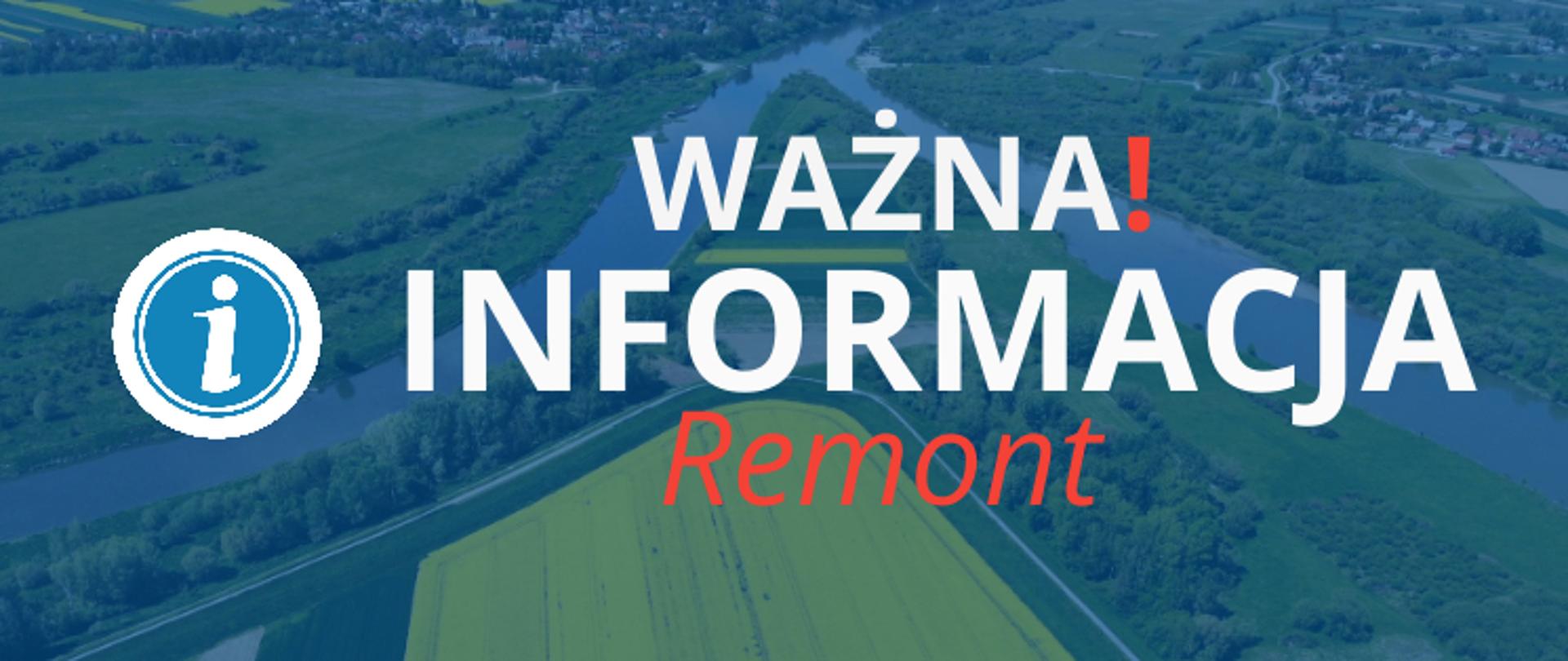 napis WAŻNA! INFORMACJA Remont, w tle zdjęcie cyplu